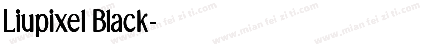 Liupixel Black字体转换